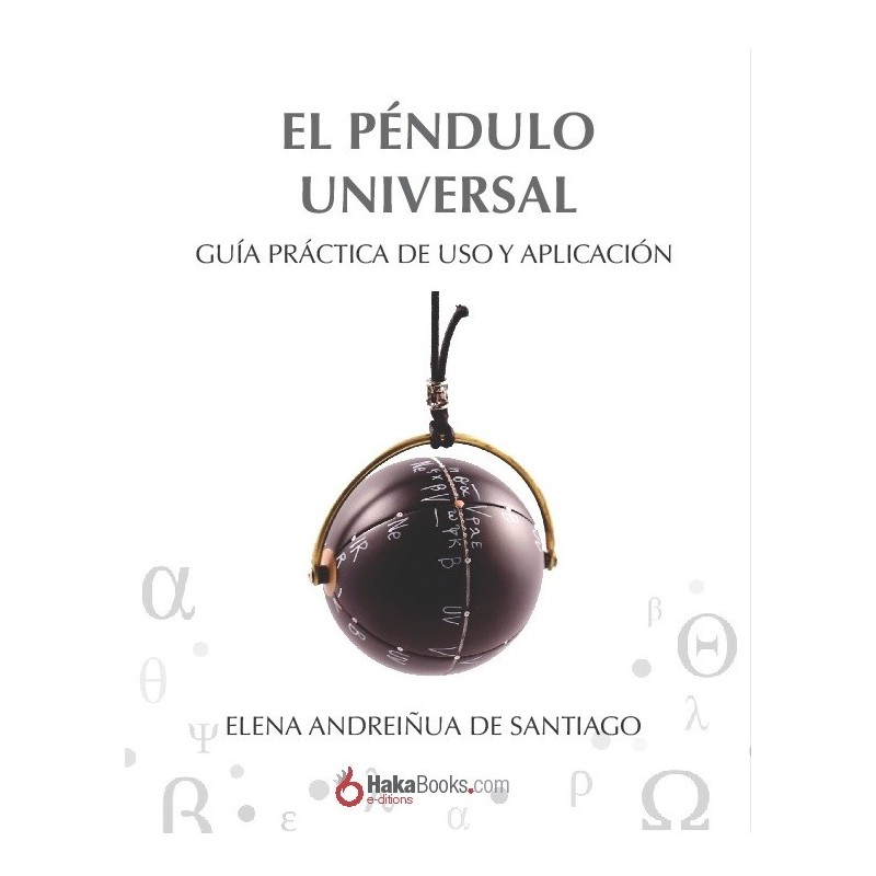 El Péndulo universal: Guía práctica de uso y aplicación.
