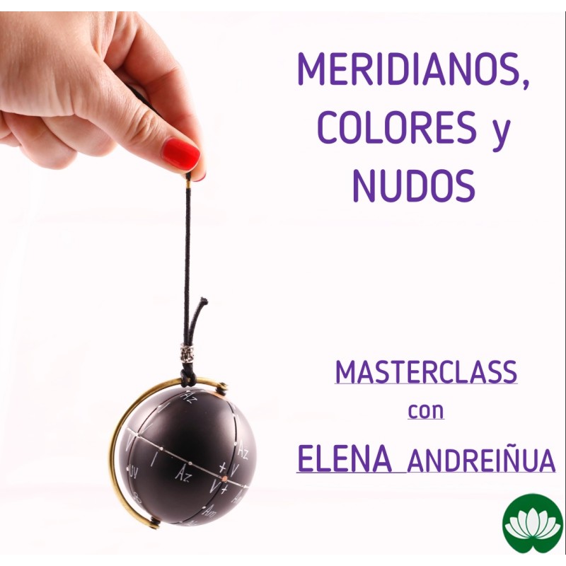 MASTERCLASS: COLORES, MERIDIANOS Y NUDOS
