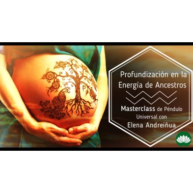 Profundización en la energía de Ancestros: Masterclass de Péndulo Universal